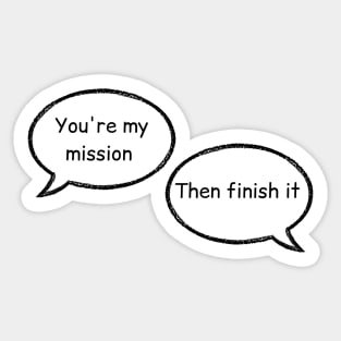 you are my mission then finish it stucky comic with background Sticker